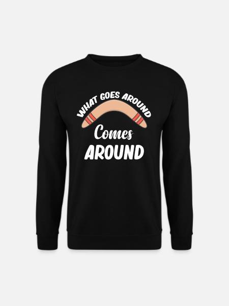 What Goes Around Comes Around Lustiger Bumerang - Unisex Pullover - Schwarz