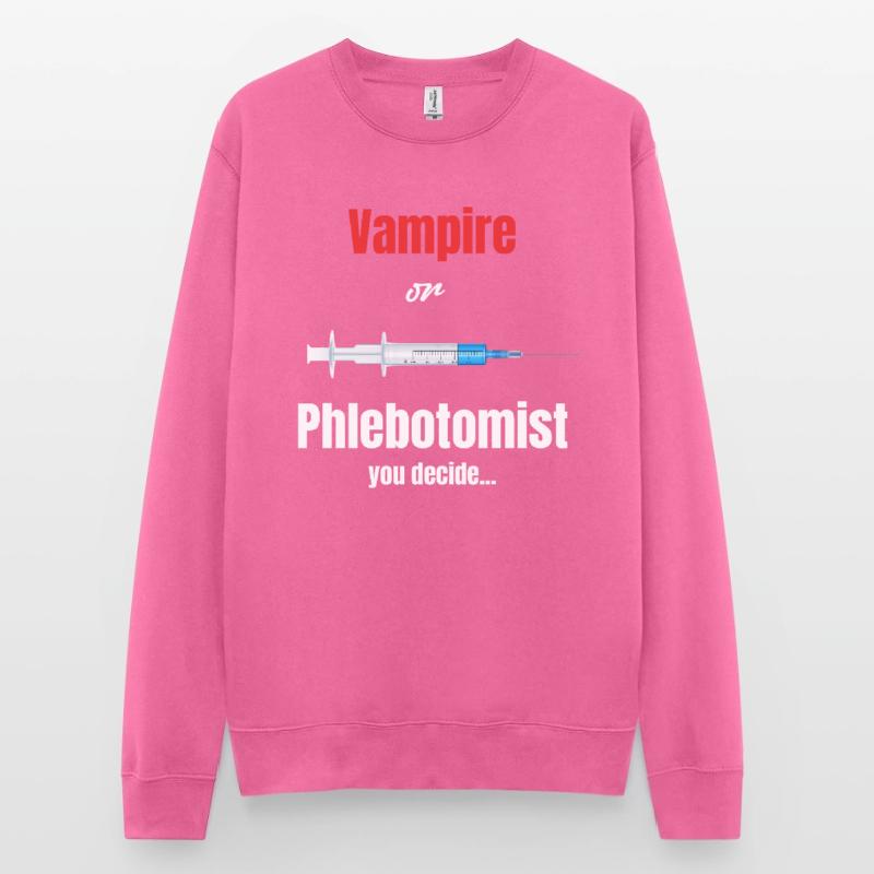 Vampir Oder Phlebotomiker Sie Entscheiden Hämatom Unisex Pullover