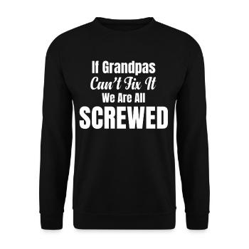 If grandpa can't fix it, we're all - Unisex Sweatshirt - black - Front - Alina (178cm) & Michal (187cm)