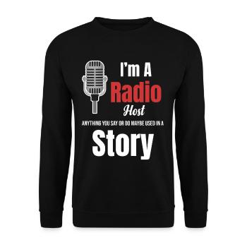 Ich Bin Radiomoderator. Alles, Was Sie Sagen Oder - Unisex Pullover - Schwarz - Vorne - Alina (178cm) & Michal (187cm)