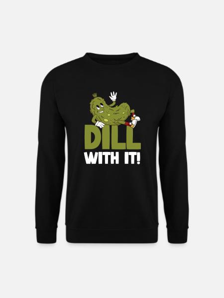 Add Dill! Pickled, fermented food - Unisex Sweatshirt - black