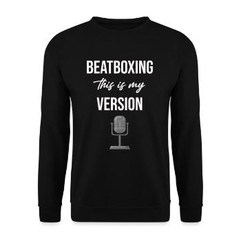 Beatboxing Dies Ist Meine Version Schlagzeuger - Unisex Pullover - Schwarz - Vorne - Alina (178cm) & Michal (187cm)