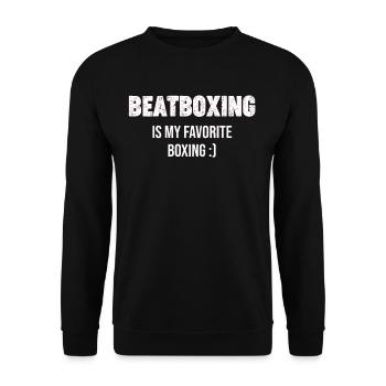 Beatboxing is my favorite box drummer, - Unisex Sweatshirt - black - Front - Alina (178cm) & Michal (187cm)