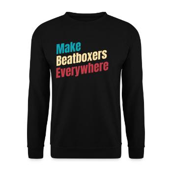 Machen Sie Überall Beatboxer, Schlagzeuger, - Unisex Pullover - Schwarz - Vorne - Alina (178cm) & Michal (187cm)