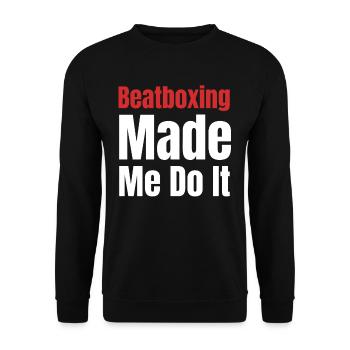 Beatboxing Hat Mich Dazu Gebracht, Es Lustig Zu - Unisex Pullover - Schwarz - Vorne - Alina (178cm) & Michal (187cm)