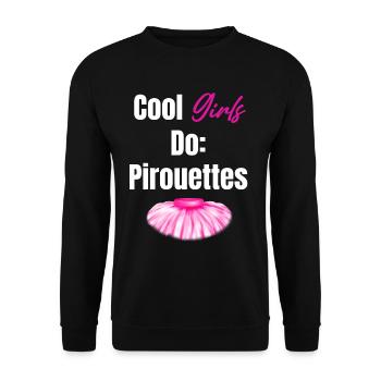 Cool Girls Do Pirouettes Ballet Girl Theatrical - Unisex Pullover - Schwarz - Vorne - Alina (178cm) & Michal (187cm)