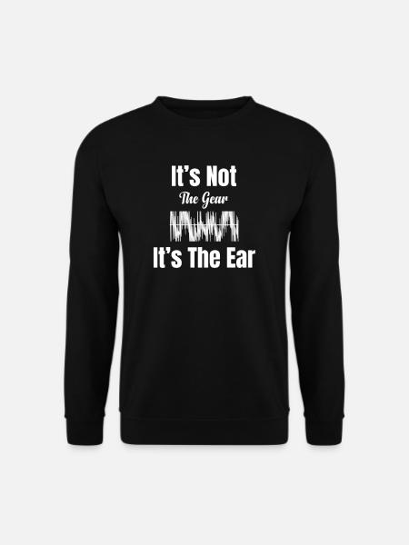 Es Liegt Nicht Am Getriebe, Sondern Am Ohr. Funny - Unisex Pullover - Schwarz