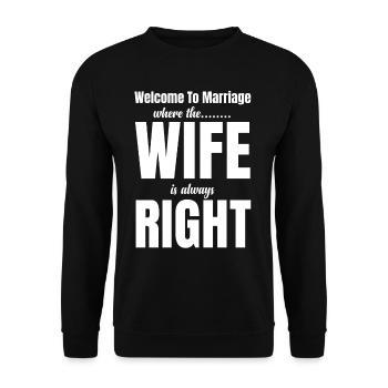 Welcome to the marriage in which the woman always - Unisex Sweatshirt - black - Front - Alina (178cm) & Michal (187cm)