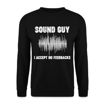 Sound guy, I do not accept feedback. - Unisex Sweatshirt - black - Front - Alina (178cm) & Michal (187cm)