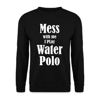 Mess with me, I play water polo, - Unisex Sweatshirt - black - Front - Alina (178cm) & Michal (187cm)