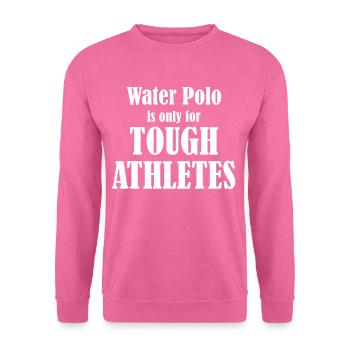 Wasserpolo Ist Nur Etwas Für Starke Sportler. - Unisex Pullover - Pink - Vorne