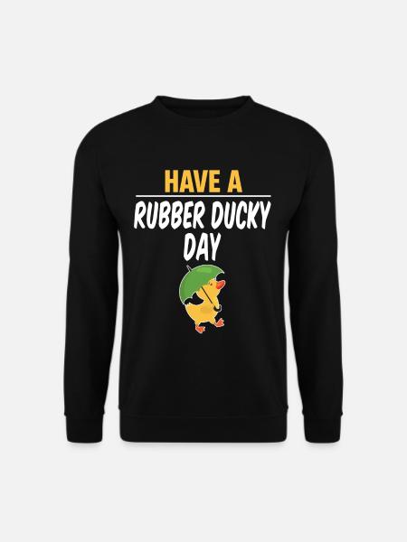 Have a rubber duck tag, funny - Unisex Sweatshirt - black