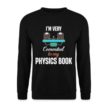 I am very committed to my physics book, - Unisex Sweatshirt - black - Front - Alina (178cm) & Michal (187cm)