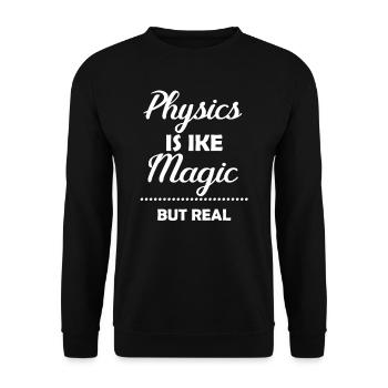 Physics is like magic, but real chemistry. - Unisex Sweatshirt - black - Front - Alina (178cm) & Michal (187cm)