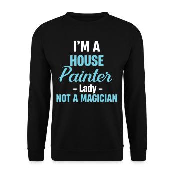 I'm a house painter, not a sorceress, and - Unisex Sweatshirt - black - Front - Alina (178cm) & Michal (187cm)