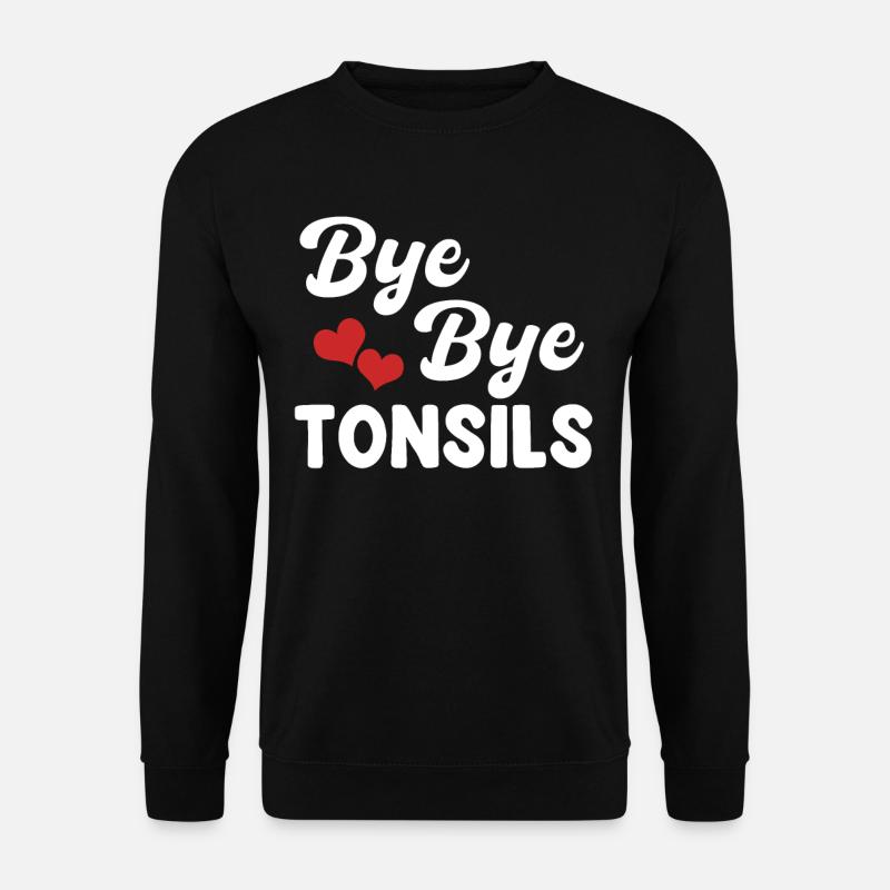 Bye Bye Mandeln Operation Entfernung - Unisex Pullover - Schwarz