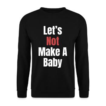 Machen Wir Ein Baby (nicht) Lustig. - Unisex Pullover - Schwarz - Vorne - Alina (178cm) & Michal (187cm)