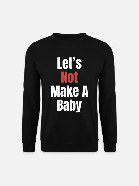Rendons (pas) un bébé drôle. - Sweat-shirt Unisexe - noir
