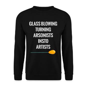 Glassblowers turn arsonists into artists. - Unisex Sweatshirt - black - Front - Alina (178cm) & Michal (187cm)