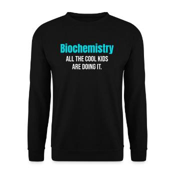 Biochemistry All cool kids do that. - Unisex Sweatshirt - black - Front - Alina (178cm) & Michal (187cm)