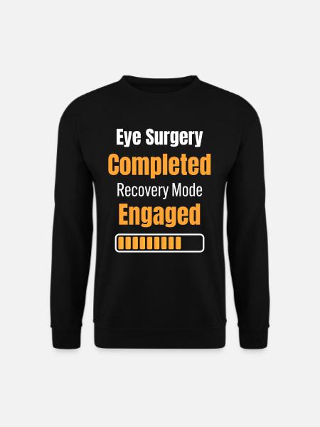 Eye surgery completed, - Unisex Sweatshirt - black