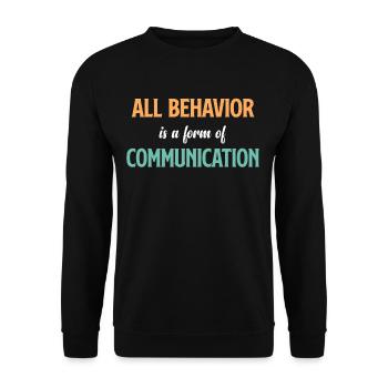 t shirt for beware Every behavior is a form of - Unisex Sweatshirt - black - Front - Alina (178cm) & Michal (187cm)