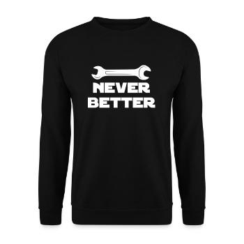 Never Better, Funny Craftsman, Contractor, - Unisex Sweatshirt - black - Front - Alina (178cm) & Michal (187cm)