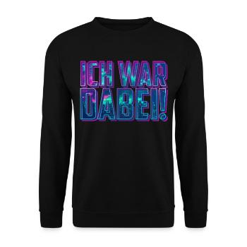 Ich war dabei! | Feiern Party Festival - Unisex Pullover - Schwarz - Vorne - Alina (178cm) & Michal (187cm)