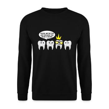 Funny Dental Crown Teeth Dentist Dentist Saying - Unisex Sweatshirt - black - Front - Alina (178cm) & Michal (187cm)