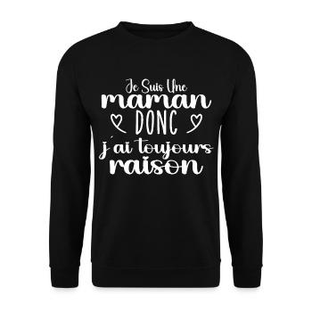 Toujours raison maman cadeau - Sweat-shirt Unisexe - noir - Devant - Alina (178cm) & Michal (187cm)