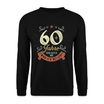 60 Jahre und noch nie war ich besser! - Unisex Pullover - Schwarz - Vorne - Alina (178cm) & Michal (187cm)