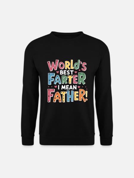 Der beste Vater der Welt, ich meine Vater! - Unisex Pullover - Schwarz