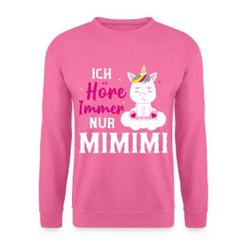 Ich Höre Immer Nur MiMiMi - Unisex Pullover - Pink - Vorne