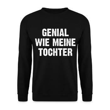 Genial Wie Meine Tochter - Unisex Pullover - Schwarz - Vorne - Alina (178cm) & Michal (187cm)
