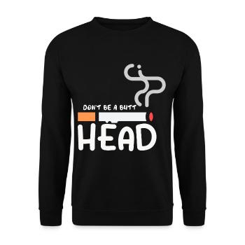 Don't Be Butthead Funny Smoking Cessation Non-Smoking - Unisex Sweatshirt - black - Front - Alina (178cm) & Michal (187cm)