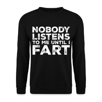 Nobody Listens To Me Until I Fart - Unisex Sweatshirt - black - Front - Alina (178cm) & Michal (187cm)