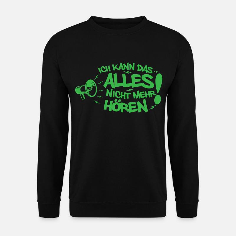 Ich kann das alles nicht hören | Farbe änderbar - Unisex Pullover - Schwarz