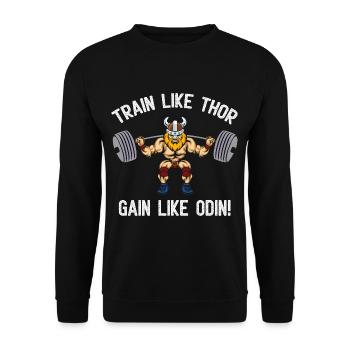 Train Like Thor Gain Like Odin Viking Gym Humor - Unisex Pullover - Schwarz - Vorne - Alina (178cm) & Michal (187cm)
