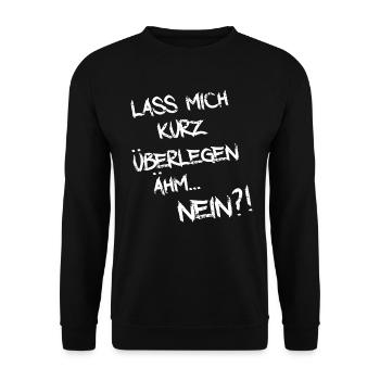 Lass mich kurz überlegen ähm nein lustiger spruch - Unisex Pullover - Schwarz - Vorne - Alina (178cm) & Michal (187cm)