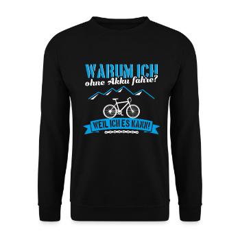 Warum ich ohne Akku Fahre weil ich es kann - Unisex Pullover - Schwarz - Vorne - Alina (178cm) & Michal (187cm)