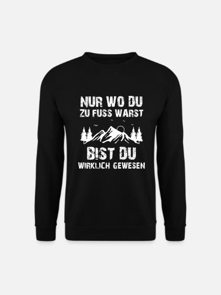 Nur wo du zu Fuss warst bist du gewesen Wandern - Unisex Pullover - Schwarz