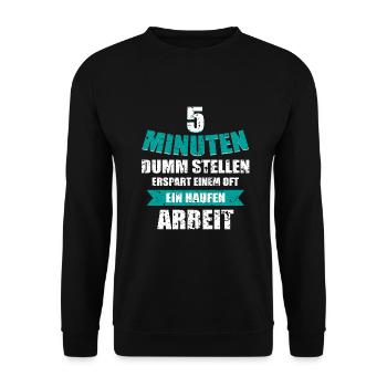 5 Minuten Dumm stellen erspart Arbeit spruch - Unisex Pullover - Schwarz - Vorne - Alina (178cm) & Michal (187cm)