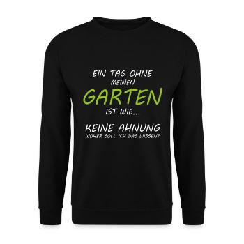 Ein Tag ohne Garten woher soll ich das wissen Spru - Unisex Pullover - Schwarz - Vorne - Alina (178cm) & Michal (187cm)