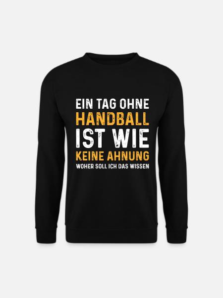 Ein Tag ohne Handball ist wie keine Ahnung - Unisex Pullover - Schwarz