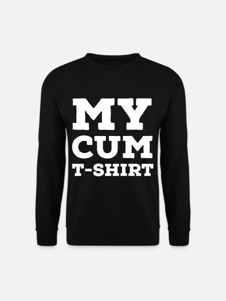 cum Tshirt - Unisex Sweatshirt - black