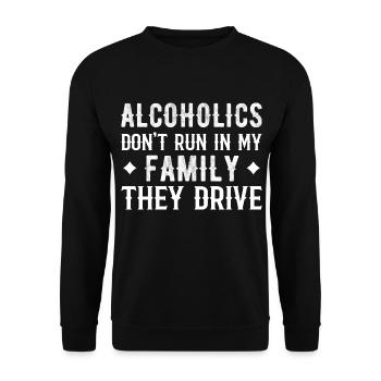 Alcoholics Don't Run In My Family They Drive Funny - Unisex Sweatshirt - black - Front - Alina (178cm) & Michal (187cm)