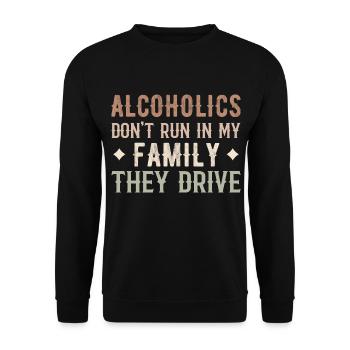 Alcoholics Don't Run In My Family They Drive Funny - Unisex Sweatshirt - black - Front - Alina (178cm) & Michal (187cm)