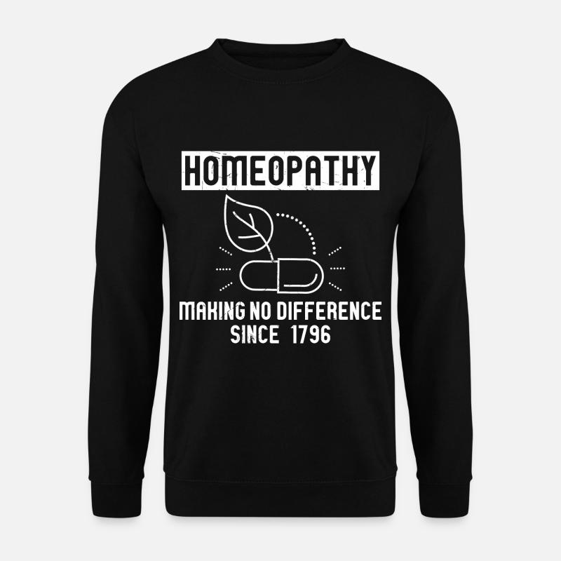 Homeopathy Making No Difference - Unisex Sweatshirt - black