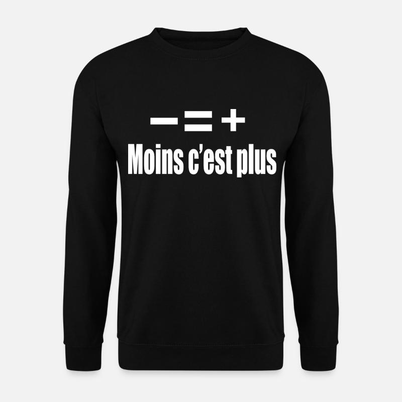 Moins C’est Plus - Sweat-shirt Unisexe - noir