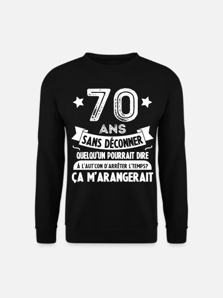 70 ans anniversaire 70 anniversaire cadeau 70 ans - Sweat-shirt Unisexe - noir